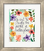 Go Out and Make the World a Better Place Fine Art Print
