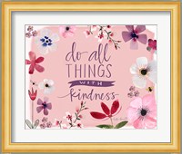 All Things With Kindness Fine Art Print