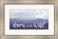 Born to be Wild Fine Art Print
