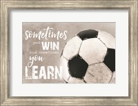 Soccer -Sometimes You Win Fine Art Print