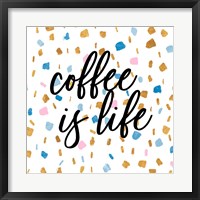 Coffee is Life Fine Art Print