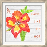 Tropic Like It's Hot Fine Art Print
