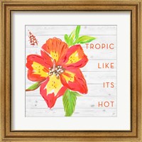 Tropic Like It's Hot Fine Art Print