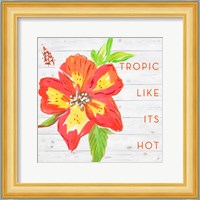 Tropic Like It's Hot Fine Art Print