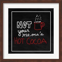 Not Your Mama's Hot Cocoa Fine Art Print