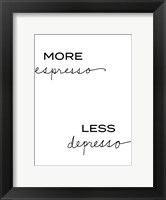 More Espresso, Less Depresso Fine Art Print