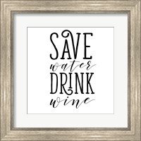 Save Water Drink Wine Fine Art Print