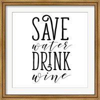 Save Water Drink Wine Fine Art Print