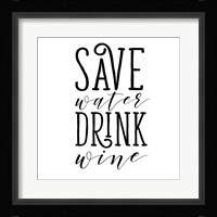 Save Water Drink Wine Fine Art Print