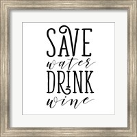 Save Water Drink Wine Fine Art Print