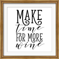 Make Time for More Wine Fine Art Print