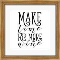 Make Time for More Wine Fine Art Print