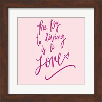 The Key To Living Is To Love Fine Art Print