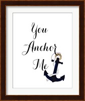 You Anchor Me Fine Art Print