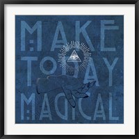 Make Today Magical Fine Art Print