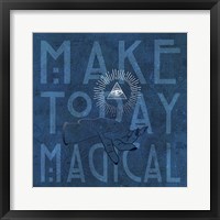 Make Today Magical Fine Art Print