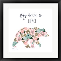 Stay Brave & Fierce Framed Print