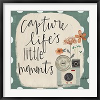 Capture Life's Little Moments Fine Art Print