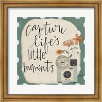 Capture Life's Little Moments Fine Art Print