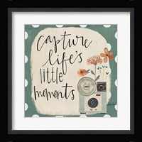 Capture Life's Little Moments Fine Art Print