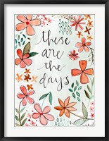 These Are the Days Fine Art Print