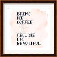 Bring Me Coffee Fine Art Print