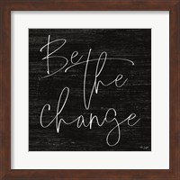 Be the Change Fine Art Print