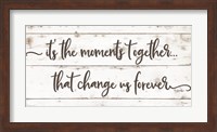 It's the Moments Together Fine Art Print