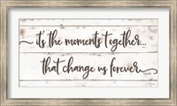 It's the Moments Together Fine Art Print