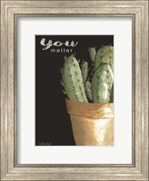 You Matter Cactus Fine Art Print