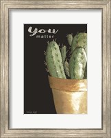 You Matter Cactus Fine Art Print
