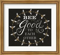Bee Good to Each Others Fine Art Print