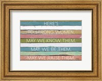 Here's to Strong Women Fine Art Print
