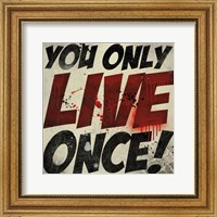 You Only Live Once! Fine Art Print