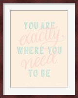 You Are Exactly Where You Need to Be Pastel Fine Art Print