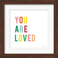 You are Loved Fine Art Print