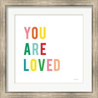 You are Loved Fine Art Print