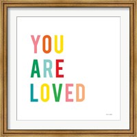 You are Loved Fine Art Print