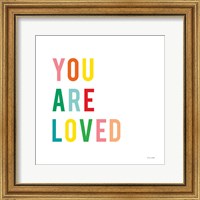 You are Loved Fine Art Print