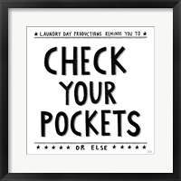 Check Your Pockets Framed Print