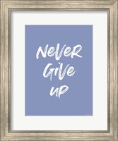 Never Give Up Fine Art Print