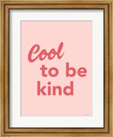 Cool to Be Kind Fine Art Print