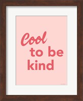 Cool to Be Kind Fine Art Print