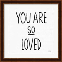 You Are So Loved Sq BW Fine Art Print
