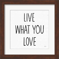 Live What You Love Sq BW Fine Art Print