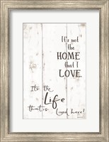 The Life that is Lived Here Fine Art Print