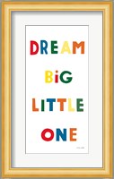 Dream Big Little One Bright Fine Art Print