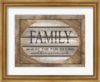 Family - Where the Fun Begins Fine Art Print