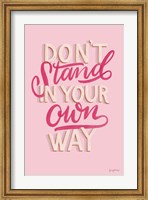 Don't Stand in Your Own Way Pink Fine Art Print