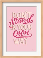 Don't Stand in Your Own Way Pink Fine Art Print